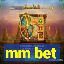 mm bet